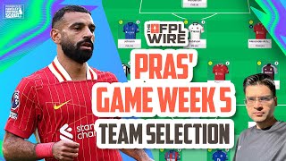 Pras Gameweek 5 Team Selection  The FPL Wire  Fantasy Premier League Tips 202425 [upl. by Ahsein]