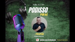 Pod Isso Piraí Ep 006 com o pré candidato a vereador em Piraí RJ  Felipão [upl. by Alaj696]