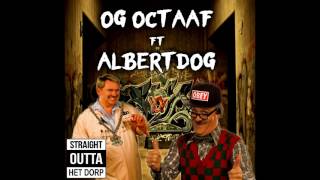 OG Octaaf ft Albertdog  Ik moest kloppen [upl. by Marquet]