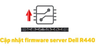 Dell EMC 2 Cập nhật firmware server PowerEdge R440 bằng Lifecycle controller [upl. by Sioux]