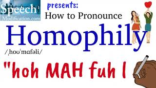 How to Pronounce Homophily [upl. by Tanya213]