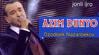 Ozodbek Nazarbekov  Azim dunyo live🔥🔥🔥 [upl. by Eissim]