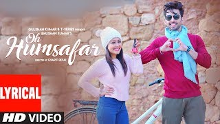 Oh Humsafar Lyrical  Neha Kakkar Himansh Kohli  Tony Kakkar  Bhushan Kumar  Manoj Muntashir [upl. by Leicester367]