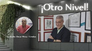 OTRO NIVEL CON OSCAR MEZA DIR DEL CENDAS  Lunes 09 de diciembre de 2024 [upl. by Riggall]