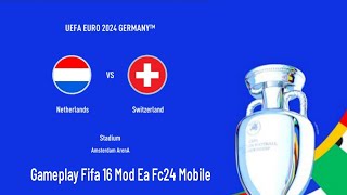 Netherlands Vs Switzerland  Gameplay Fifa 16 Mod Ea Fc24 Mobile [upl. by Ardnaz]