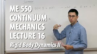 Continuum Mechanics  Lecture 16 ME 550 [upl. by Reivazx]