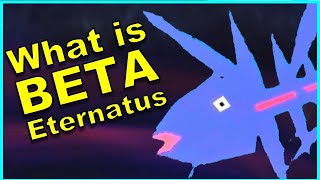 WHAT Is Beta Eternatus  GatorEX [upl. by Ambrosius]