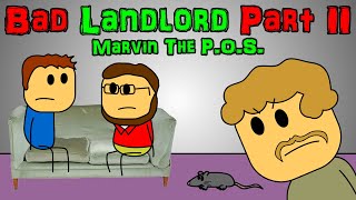 Bad Landlord  Part 2 Marvin The POS [upl. by Simara]