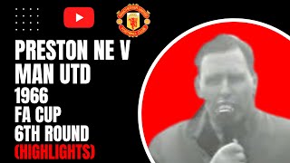 Preston NE v Man Utd  1966 FA Cup 6th Round Highlights [upl. by Onileba]