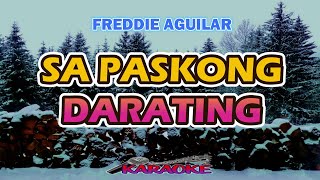 SA PASKONG DARATING  FREDDIE AGUILAR  KARAOKE HD [upl. by Lamphere]