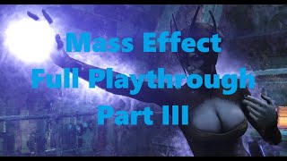 Mass Effect 1 Legendary Edition  Full Playthrough  Part III PC [upl. by Kelwin]