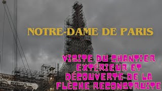 La flèche de NotreDame de Paris reconstruite  ma visite du chantier extérieur le 23 décembre 2023 [upl. by Gnahk249]