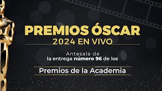 Premios Óscar 2024 EN VIVO antesala de la entrega número 96 de los Premios de la Academia [upl. by Portugal37]