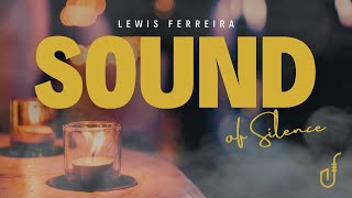 LEWIS FERREIRA  Sound of Silence [upl. by Hna]