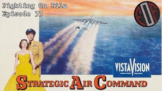 Fighting On Film Podcast Strategic Air Command 1955 [upl. by Bertolde]