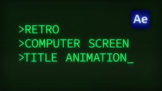 Retro Computer Screen Title Animation  After Effects Tutorial [upl. by Nagey]