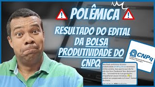 Análise da polêmica envolvendo o resultado da bolsa produtividade em pesquisa do CNPq [upl. by Nylra]