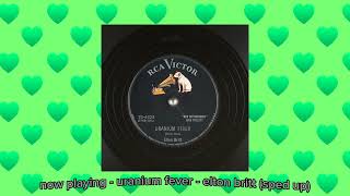 uranium fever  elton britt sped up [upl. by Ahsitil]