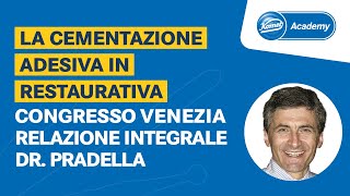 Dr Sandro Pradella relazione al Congresso della Komet Academy Metodiche di cementazione adesiva [upl. by Kempe]