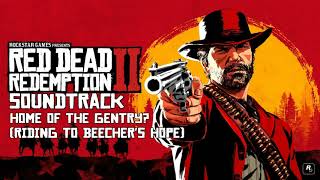 Red Dead Redemption 2 Soundtrack Home Of The Gentry Ride to Beechers Hope Theme [upl. by Htiduj]