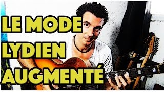 Improviser avec le mode lydien augmenté à la guitare  Le Guitarvlog avec Sebastien Zunino  Tuto [upl. by Mckeon73]