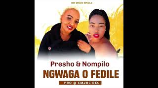 Presho amp Nompilo  Ngwaga O Fedile [upl. by Godliman]