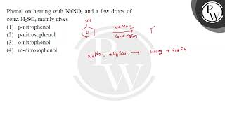 Phenol on heating with \ \mathrmNaNO2 \ and a few drops of conc \ \mathrmH2 \mathr [upl. by Chelsy68]