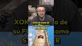 XOKAS habla de su FUTURO como STREAMER elxokas twitch fyp parati [upl. by Zhang737]