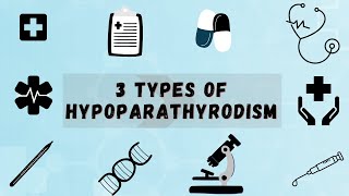 3 Types of Hypoparathyroidism [upl. by Corine303]