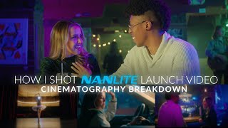 How I Shot Nanlites PavoTube II X Launch Video  Cinematography Breakdown [upl. by Morena]