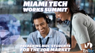 Miami Tech Works Summit Preparing MDC Students for the Job Market [upl. by Kathlin980]