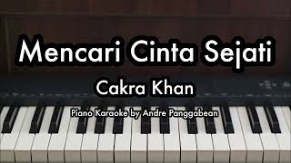 Mencari Cinta Sejati  Cakra Khan  Piano Karaoke by Andre Panggabean [upl. by Genevra]