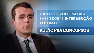 DIREITO CONSTITUCIONAL  Aula completa de Intervenção Federal [upl. by Rockafellow663]