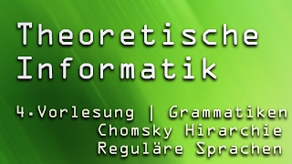 4 Vorlesung Theoretische Informatik TI  Grammatiken ChomskyHierarchie amp NEAs [upl. by Flss]