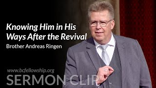 Sermon Clip 241016  Andreas Ringen Knowing Him in His Ways After the Revival [upl. by Ulu]