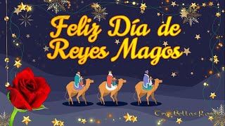 FELIZ DÍA DE LOS REYES MAGOS👑👑👑🌹🩷🎁 [upl. by Sulecram]