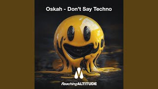 Dont Say Techno Extended Mix [upl. by Hannasus]