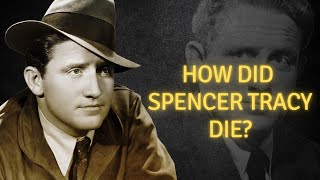 How did Spencer Tracy die [upl. by Agnella]