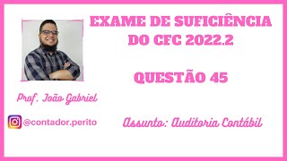 EXAME DE SUFICIÊNCIA DO CFC 20222  QUESTÃO 45  Auditoria Contábil Risco de Auditoria [upl. by Ahsiekyt]