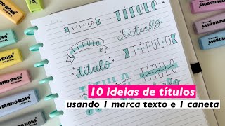 10 ideias de títulos usando 1 marca texto e 1 caneta para decorar o seu caderno [upl. by Irrem]