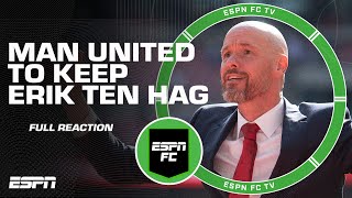 FULL REACTION to Manchester United keeping Erik ten Hag as manager  ESPN FC [upl. by Notslah]