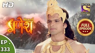 Vighnaharta Ganesh  Ep 333  Full Episode  29th November 2018 [upl. by Pulchi]