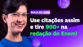 CITAÃ‡Ã•ES EM REDAÃ‡ÃƒO DO ENEM APRENDA COMO FAZER E QUANDO USAR [upl. by Niasuh]