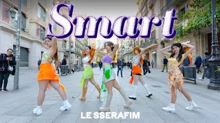 KPOP IN PUBLIC LE SSERAFIM 르세라핌  SMART  Dance Cover by EST CREW from Barcelona [upl. by Godwin]