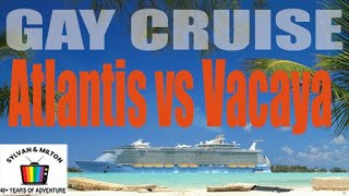 ATLANTIS VS VACAYA GAY CRUISES [upl. by Ettelrats882]