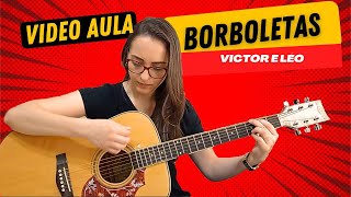 Video Aula de Violão iniciante Borboletas Victor e Leo [upl. by Eolanda415]