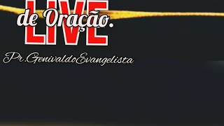 PastorGenivaldo Ev UmCanaldeBençãoParaVocê está ao vivo [upl. by Micky973]