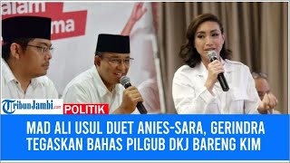 Mad Ali Usul Duet Anies Sara Gerindra Tegaskan Bahas Pilgub DKJ Bareng KIM [upl. by Anurb846]