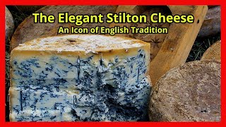 The Elegant Stilton Cheese  An Icon of English Tradition 🧀🇬🇧 [upl. by Seigel]