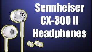 Review Sennheiser CX300 II Headphones [upl. by Goulet]